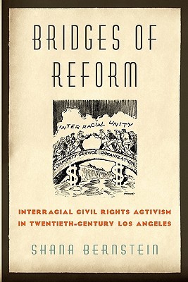 Bridges of Reform: Interracial Civil Rights Activism in Twentieth-Century Los Angeles (Paperback)