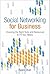 Social Networking for Business: Choosing the Right Tools and Resources to Fit Your Needs