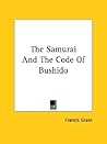 The Samurai And The Code Of Bushido The Samurai And The Code Of Bushido