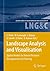 Landscape Analysis and Visualisation: Spatial Models for Natural Resource Management and Planning (Lecture Notes in Geoinformation and Cartography)