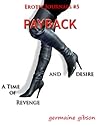 Payback - a time of Revenge and Desire by Germaine Gibson Payback - a time of Revenge and Desire by Germaine Gibson