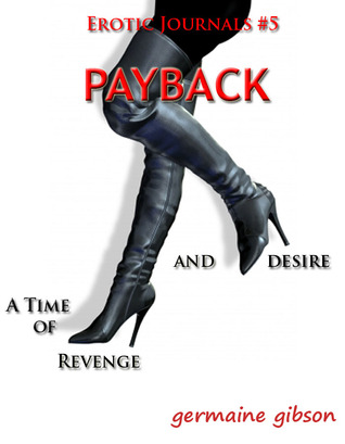 Payback - a time of Revenge and Desire (erotic women's journals #5)