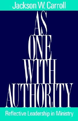 As One with Authority: Reflective Leadership in Ministry (Paperback)