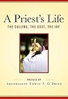 A Priest's Life: The Calling, The Cost, The Joy