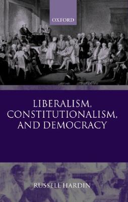 Liberalism, Constitutionalism, and Democracy (Paperback)