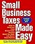 Small Business Taxes Made Easy by Eva Rosenberg