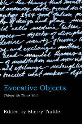 Evocative Objects: Things We Think With (Hardcover)