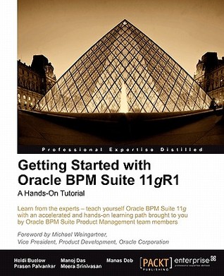 Getting Started with Oracle BPM Suite 11gR1 - A Hands-On Tutorial (Paperback)
