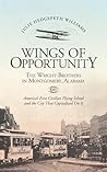 Wings of Opportunity: The Wright Brothers in Montgomery, Alabama, 1910