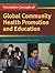 Foundation Concepts of Global Community Health Promotion and Education