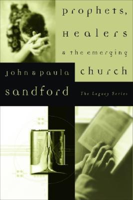 Prophets, Healers and the Emerging Church (Paperback)