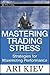 Mastering Trading Stress: S...