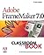 Adobe Framemaker 7.0: Classroom in a Book