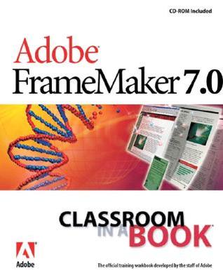 Adobe Framemaker 7.0: Classroom in a Book (Paperback)