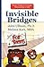 Invisible Bridges for Teens: Building Relationships for the Best Things in Life
