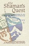 The Shaman's Quest: Journeys in an Ancient Spiritual Practice