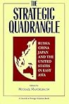 The Strategic Quadrangle: Russia, China, Japan, and the United States in East Asia The Strategic Quadrangle: Russia, China, Japan, and the United States in East Asia