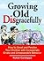 Growing Old Disgracefully: How to Upset and Perplex Your Children with Increasingly Erratic and Unreasonable Behavior