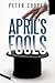 April's Fools by Reverand Peter Cooper