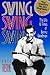 Swing, Swing, Swing: The Life & Times of Benny Goodman
