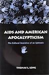 AIDS and American Apocalypticism: The Cultural Semiotics of an Epidemic (Sociology Culture
