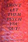 Don't Let Them Psych You Out!
