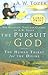 The Pursuit of God by A.W. Tozer