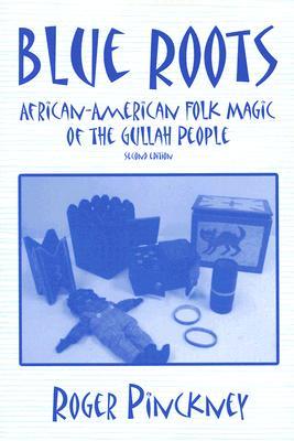 Blue Roots: African-American Folk Magic of the Gullah People (Paperback)