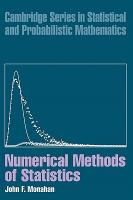 Numerical Methods of Statistics (Cambridge Series in Statistical and Probabilistic Mathematics, Series Number 7)