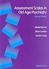 Assessment Scales in Old Age Psychiatry (Assessment Scales in Psychiatry Series) Assessment Scales in Old Age Psychiatry (Assessment Scales in Psychiatry Series)