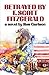 Betrayed by F. Scott Fitzgerald by Ron Carlson Betrayed by F. Scott Fitzgerald by Ron Carlson