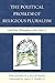 The Political Problem of Religious Pluralism: And Why Philosophers Can't Solve It