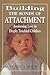 Building the Bonds of Attachment: Awakening Love in Deeply Troubled Children