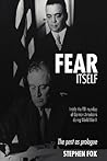 Fear Itself: Inside the FBI Roundup of German Americans During World War II Fear Itself: Inside the FBI Roundup of German Americans During World War II