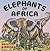 Elephants of Africa