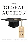 The Global Auction: The Broken Promises of Education, Jobs, and Incomes