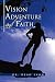 VISION, ADVENTURE and FAITH
