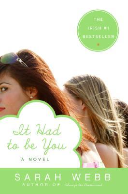 It Had to Be You: A Heartwarming Contemporary Irish Romance of Friendship, Dreams, and Finding Love (Paperback)