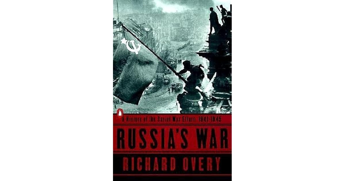 Russia's War A History of the Soviet Effort 19411945 by Richard Overy