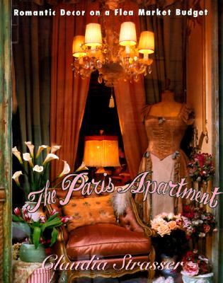 The Paris Apartment: Romantic Decor on a Flea Market Budget (Hardcover)