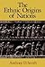 The Ethnic Origins of Nations