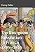 The Bourgeois Revolution in France, 1789-1815 by Henry Heller