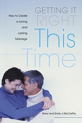 Getting it Right This Time: How to Create a Loving and Lasting Marriage (Paperback)