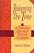 Redeeming the Time: A Chris...