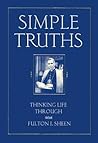 Simple Truths: Thinking Life Through With Fulton J. Sheen