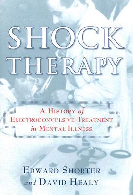 Shock Therapy: A History of Electroconvulsive Treatment in Mental Illness (Hardcover)