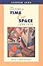 The Culture of Time and Space, 1880-1918 by Stephen Kern