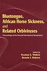 Bluetongue, African Horse Sickness, and Related Orbiviruses: Proceedings of the Second International Symposium