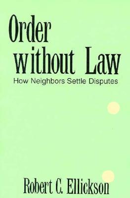 Order without Law: How Neighbors Settle Disputes (Paperback)