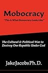 Mobocracy by Jake Jacobs